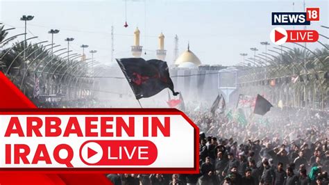 Arbaeen Walk Live Arbaeen Walk Live Arbaeen Karbala Live News