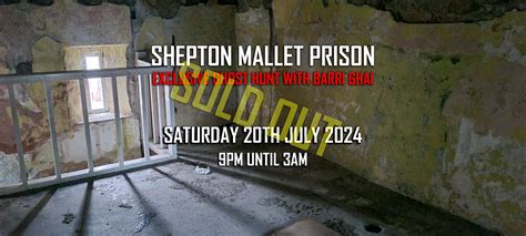 Shepton Mallet Prison Ghost Hunt Barri Ghai