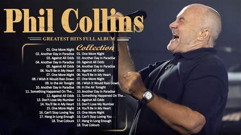 Phil Collins Best Songs Phil Collins Greatest Hits Full Album The Best