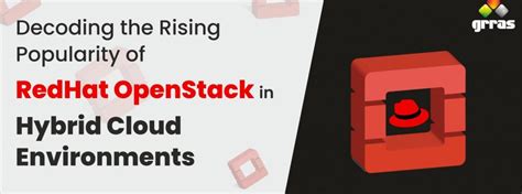 Decoding the Rising Popularity of RedHat OpenStack in Hybrid Cloud ...