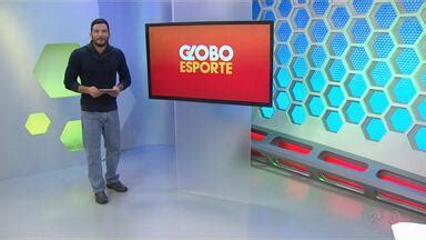 Globo Esporte PR Veja a edição na íntegra do Globo Esporte Paraná de