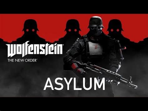 Wolfenstein The New Order Part Asylum Youtube