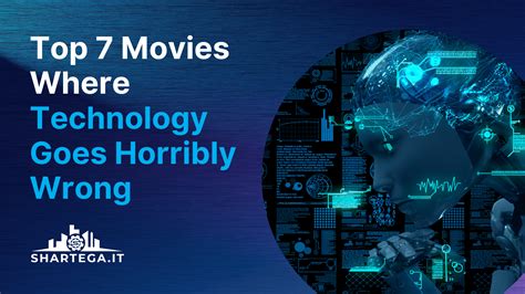 Top 7 Movies Where Technology Goes Horribly Wrong Shartega It