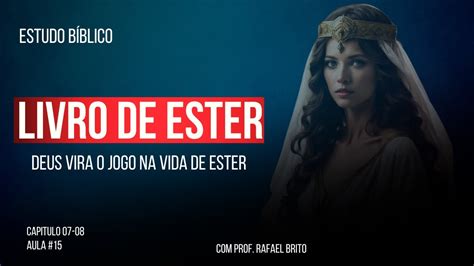 DEUS VIRA O JOGO NA VIDA DE ESTER E DOS JUDEUS I LIVRO DE ESTER