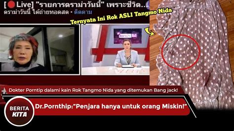 Dr Pornthip Penjara Thailand Untuk Yang Miskin Saja Bukti Ini Ternyata Rok Asli Tangmo Nida