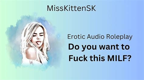 EROTIC AUDIO ROLEPLAY DO YOU WANT TO FUCK THIS MILF
