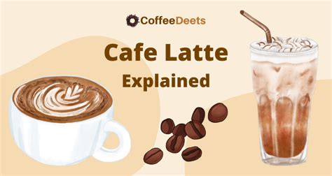 Latte Coffee Explained What Is A Latte And Hows It Made