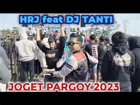 Viral Joget Pargoy DJ TANTI Feat HRJ AUDIO Sidomulyo Jember Djtanti