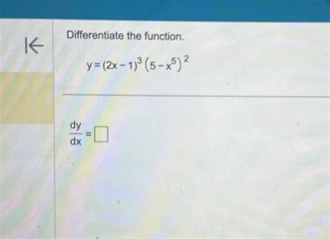 Solved Differentiate The Function Y 2x−1 3 5−x5 2 Dxdy