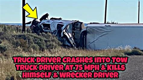 Truck Driver Crashes Into Tow Truck Helping Semi Truck At 75 Mph 😔 Rip To Both Drivers Youtube