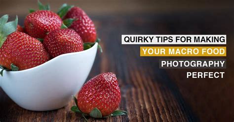 Macro Food Photography Tips From Photography Expert