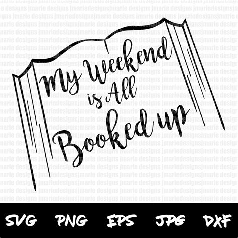 My Weekend Is All Booked Up Svg Cut Files For Book Worms Etsy