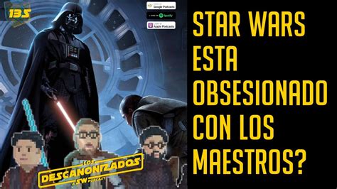 Episodio 135 La Formula Del Maestro Y Aprendiz En Star Wars Youtube