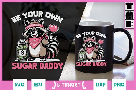 Be Your Own Sugar Daddy Svg Graphic By Litewort · Creative Fabrica