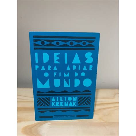 Livro Ideias Para Adiar O Fim Do Mundo Ailton Krenak Usado Shopee