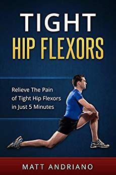 Unlock Hip Flexors Tutorial What Are Tight Hip Flexors