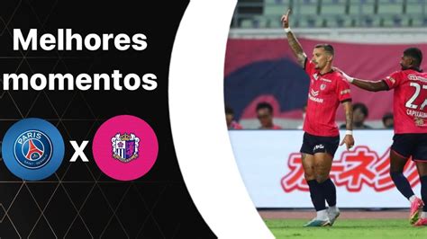 Melhores Momentos Psg X Osaka Cerezo Jog O Em Um Amistoso Youtube