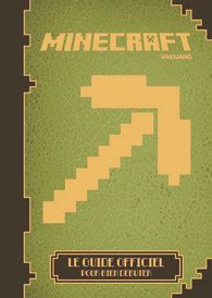 Minecraft Le Guide Officiel Pour Bien D Buter