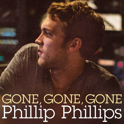 Rong's Blog: Phillip Phillips has released "Gone, Gone, Gone" - Today's Pick | Top Stories ...