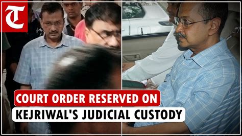 Delhi Court Reserves Order On Cbi Plea Seeking Judicial Custody Of