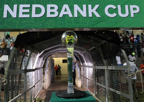 Nedbank Cup Last 32 Fixtures Dates Venues And Kick Off Times