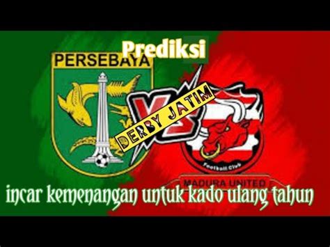 Prediksi Persebaya Vs Madura United DERBY JATIM Incar Kemenangan Untuk