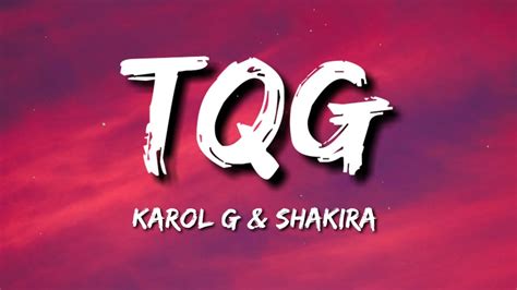 Karol G Shakira Tqg Lyrics Letras Youtube