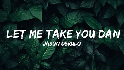 Jason Derulo Let Me Take You Dancing Take You Dancing Lyrics