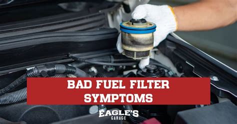 Bad Fuel Filter Symptoms - Eagles Garage