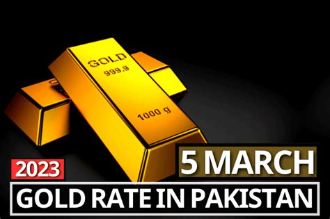 Today Gold Rate In Pakistan 5 March 2023 Visa Sponsorships