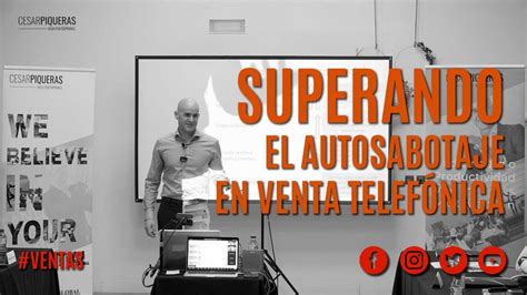 Superando El Autosabojate En Venta Telef Nica Ventas C Sar Piqueras