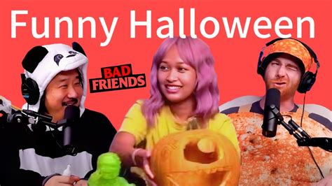 Bad Friends Funniest Halloween Moments Compilation Bobby Lee And Andrew