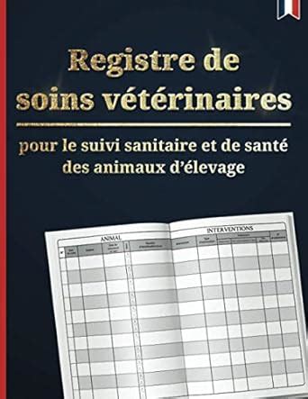 Registre de soins vétérinaires pour le suivi sanitaire et de santé