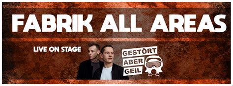 Tickets für FABRIK ALL AREAS GESTÖRT ABER GEIL LIVE vivenu