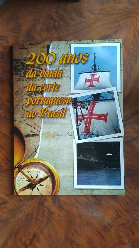 Livro Anos Da Vinda Da Corte Portuguesa Ao Brasil Livro Ciee