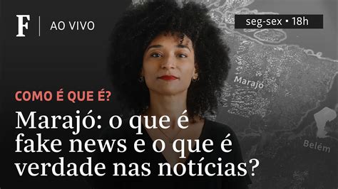 Como é que é Marajó O que é fake news e o que é verdade nas