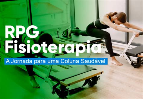 Rpg Fisioterapia Conhe A Os Benef Cios Para Sua Coluna