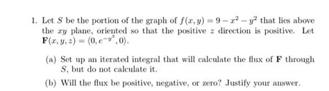 Solved 1 Let S Be The Portion Of The Graph Of F X Y 9