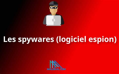 Qu Est Ce Que Les Spywares Logiciel Espion Et Comment Les Supprimer