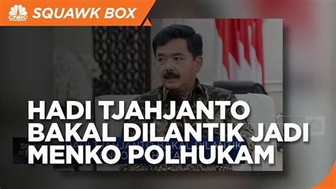 Gantikan Mahfud Md Hadi Tjahjanto Bakal Dilantik Jadi Menko Polhukam