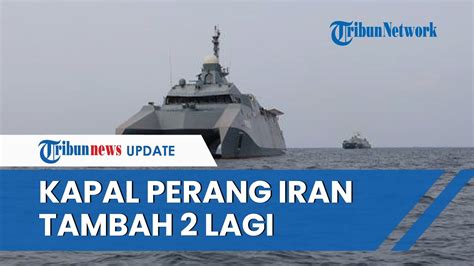 Angkatan Laut Iran Makin Kuat Kini Terima 2 Kapal Perang Siluman Baru