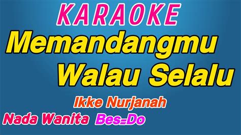 Memandangmu Ikke Nurjanah Karaoke Dangdut Nada Wanita YouTube