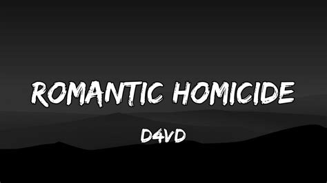 D Vd Romantic Homicide Lyrics Youtube