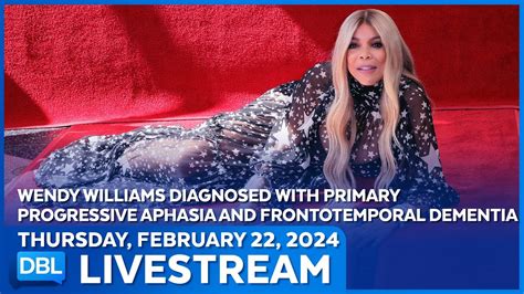 Wendy Williams Diagnosed With Aphasia And Dementia Dbl Feb 22 2024 Youtube