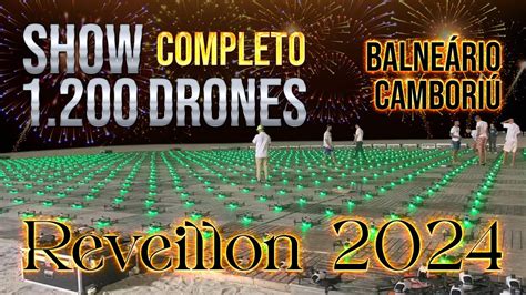 Show Completo Drones Balne Rio Cambori Reveillon Youtube