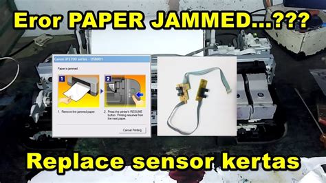 Cara Mengatasi Paper Jam Canon IP2770 Replace Sensor YouTube