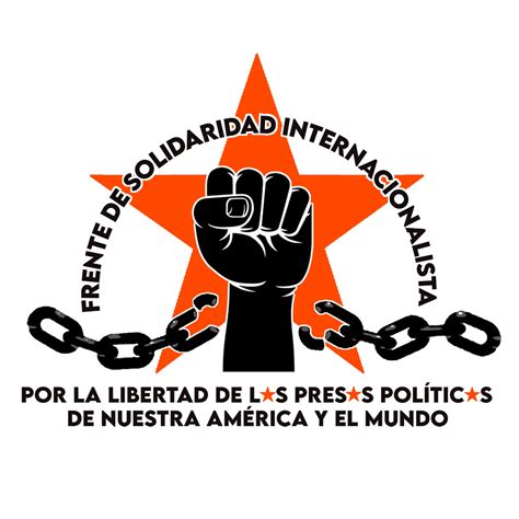 Por La Libertad De Las Y Los Prisioneros Políticos De Nuestra América Y