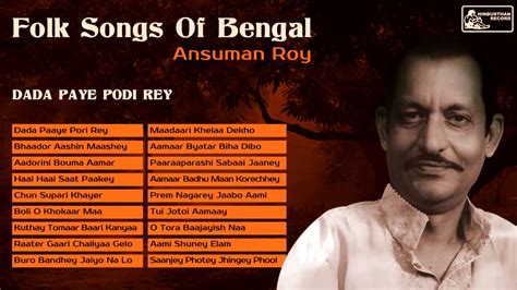 Best Of Bengali Folk Songs Ansuman Roy Bengali Folk Songs Audio