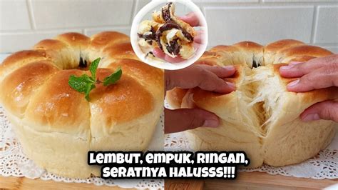 SALAH SATU RESEP ROTI TERENAK LEMBUT EMPUK TAHAN LAMA DAN RINGAN