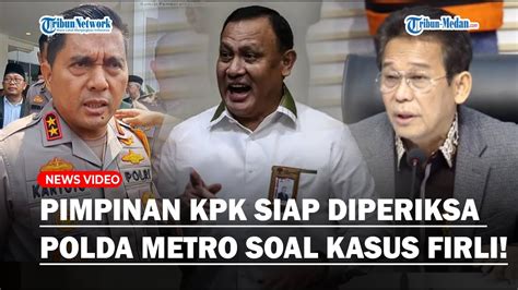 BERANI 4 Pimpinan KPK Tegaskan Siap Diperiksa Soal Kasus Korupsi Firli